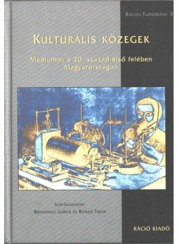 Bednanics Gábor, Bónus Tibor - Kulturális közegek Bednanics Gábor, Bónus Tibor - Kulturális közegek, Budapest 2005 antikvár könyv