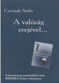 Csernok Attila - A valóság erejével... (dedikált)