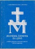 Antalóczi Lajos - Jelenések, üzenetek és a jövő