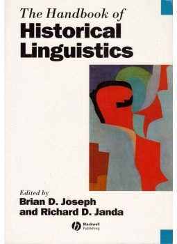 Brian D. Joseph, Richard D. Janda - The Handbook of Historical Linguistics, Malden, Massachusetts 2006 antikvár könyv