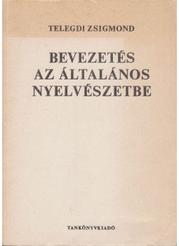 Telegdi Zsigmond - Bevezetés az általános nyelvészetbe, Budapest 1986 antikvár könyv