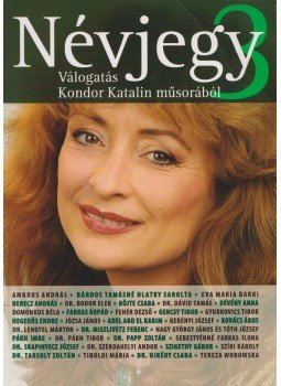 Kondor Katalin - Névjegy 3. Kondor Katalin - Névjegy 3., Budapest 2006 antikvár könyv