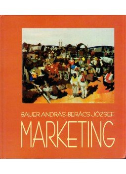 Bauer András, Berács József - Marketing Bauer András, Berács József - Marketing, Budapest 2001 antikvár könyv