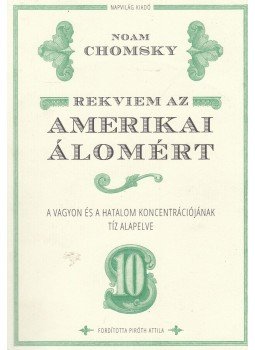 Noam Chomsky - Rekviem az amerikai álomért Noam Chomsky - Rekviem az amerikai álomért, Budapest 2018 antikvár könyv