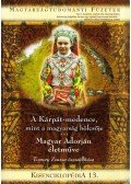 Tomory Zsuzsa - A Kárpát-medence, mint a magyarság bölcsője - Kisenciklopédia 13.