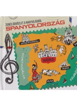 Lukács Tamás - Zenés üdvözlet a nagyvilágból: Spanyolország Lukács Tamás - Zenés üdvözlet a nagyvilágból: Spanyolország, Budapest 2017 antikvár könyv