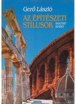 Gerő László - Az építészeti stílusok, Budapest 2006 antikvár könyv