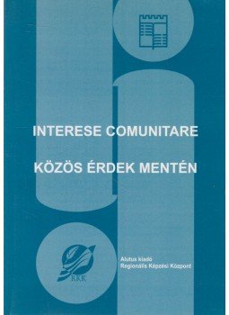 Biró A. Zoltán - Interesse Comunitare - Közös érdek mentén Biró A. Zoltán - Interesse Comunitare - Közös érdek mentén, Csíkszereda 2004 antikvár könyv