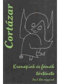 Julio Cortázar - Kronópiók és fámák története