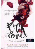 Tarryn Fisher - F*ck Love - Kapd be, szerelem!
