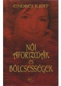Endrei Judit - Női aforizmák és bölcsességek (aláírt)