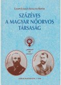 Szállási Árpád,Lampé László - Százéves a Magyar Nőorvos Társaság