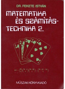 Dr. Fekete István - Matematika és számítástechnika 2. Dr. Fekete István - Matematika és számítástechnika 2., Budapest 1986 antikvár könyv