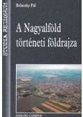 Beluszky Pál - A Nagyalföld történeti földrajza