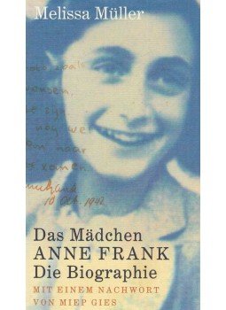 Melissa Müller - Das Mädchen Anne Frank Melissa Müller - Das Mädchen Anne Frank, München 1999 antikvár könyv