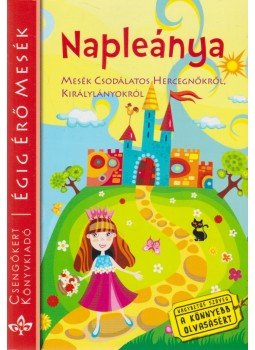Benedek Elek, Szántai Zsolt - Napleánya Benedek Elek, Szántai Zsolt - Napleánya, Kistarcsa 0 antikvár könyv