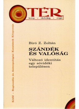 Biró Z. Zoltán - Szándék és valóság, Csíkszereda 2006 antikvár könyv