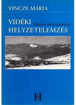 Vincze Mária - Vidéki helyzetelemzés Vincze Mária - Vidéki helyzetelemzés, Csíkszereda 2002 antikvár könyv