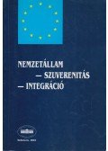 Hülvely István,Pallai László - Nemzetállam - szuverenitás - integráció