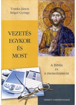Tomka János, Bőgel György - Vezetés egykor és most Tomka János, Bőgel György - Vezetés egykor és most, Budapest 2010 antikvár könyv
