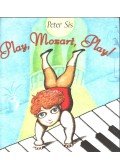 Peter Sís - Play, Mozart, Play!