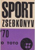 Kovács József,Elbert György,Aszódi József,dr. Konka Zoltán,Szohár Ferenc,Varga H. István dr. - Sport zsebkönyv '70/71