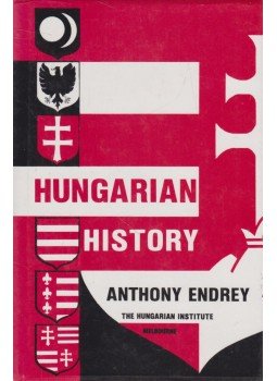 Anthony Endrey - Hungarian History (dedikált) Anthony Endrey - Hungarian History (dedikált), Melbourne 1982 antikvár könyv