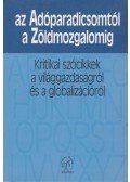 Andor László,Farkas Péter - Az Adóparadicsomtól a Zöldmozgalomig