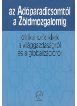 Andor László, Farkas Péter - Az Adóparadicsomtól a Zöldmozgalomig, Budapest 2008 antikvár könyv