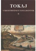Bencsik János,Orosz István - Tokaj - Várostörténeti tanulmányok II.