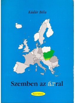 Kádár Béla - Szemben az árral Kádár Béla - Szemben az árral, Lakitelek 1996 antikvár könyv