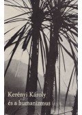 Árkay László,Hanák Tibor,Dénes Tibor,Kerényi Magda,Fáj Attila,Cs. Szabó László,Ferdinandy Mihály - Kerényi Károly és a humanizmus