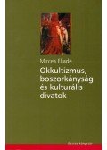Mircea Eliade - Okkultizmus, boszorkányság és kulturális divatok
