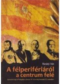 Harsányi Iván - A félperifériáról a centrum felé