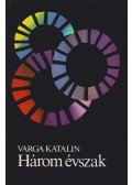 Varga Katalin - Három évszak