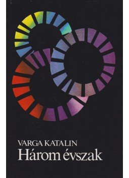 Varga Katalin - Három évszak, Budapest 1988 antikvár könyv