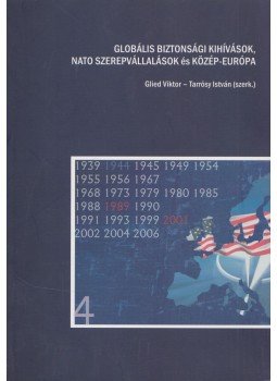  Glied Viktor , Tarrósy István  - Globális biztonsági kihívások, NATO szerepvállalások és Közép-Európa, Pécs 2006 antikvár könyv