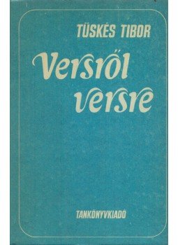 Tüskés Tibor - Versről versre Tüskés Tibor - Versről versre, Budapest 1978 antikvár könyv