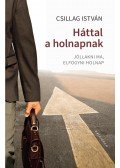 Csillag István - Háttal a holnapnak - Jóllakni ma, elfogyni holnap