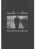 Szabó R. Ádám - Rozsé kalandjai