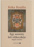 Kóka Rozália - Egy asszony két vétkecskéje