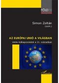 Simon Zoltán (szerk.) - Az Európai Unió a világban - Uniós külkapcsolatok a 21. században