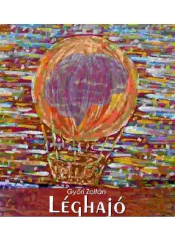 Győri Zoltán - Léghajó Győri Zoltán - Léghajó, null 2017 antikvár könyv