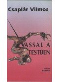 Csaplár Vilmos - Vassal a testben