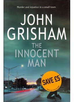 John Grisham - The Innocent Man John Grisham - The Innocent Man, London 2006 antikvár könyv