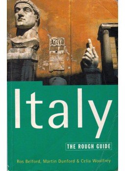 Ros Belford, Martin Dunford, Celia Woolfrey - The Rough Guide to Italy Ros Belford, Martin Dunford, Celia Woolfrey - The Rough Guide to Italy, London 1997 antikvár könyv