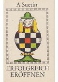 Aleksei Suetin - Erfolgreich eröffnen