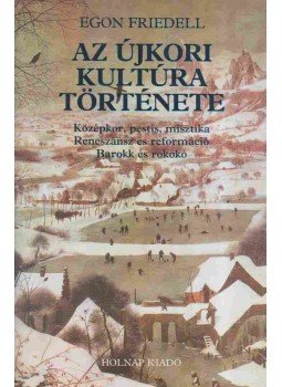 Egon Friedell - Az újkori kultúra története I-III. (egy kötetben) Egon Friedell - Az újkori kultúra története I-III. (egy kötetben), Budapest 1993 antikvár könyv