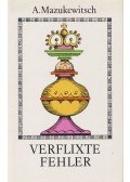 Anatoli Mazukewitsch - Verflixte Fehler