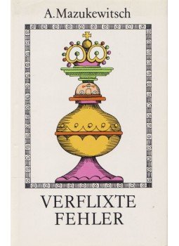 Anatoli Mazukewitsch - Verflixte Fehler Anatoli Mazukewitsch - Verflixte Fehler, Berlin 1986 antikvár könyv